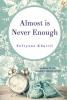 Almost Is Never Enough